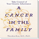 A Cancer in the Family Lib/E: Take Control of Your Genetic Inheritance