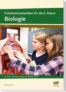 Freiarbeitsmaterialien für die 6. Klasse: Biologie