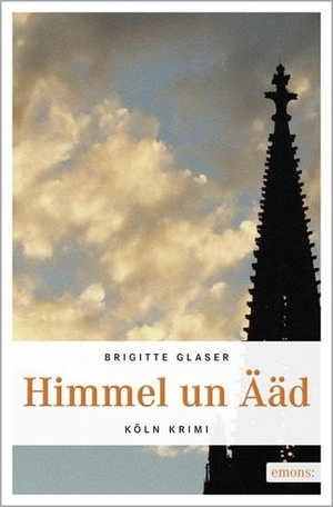 Glaser, Brigitte. Himmel un Ääd. Emons Verlag, 2012.