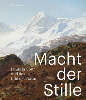 Elson, Simon. Macht der Stille - Janus la Cour und das Bild der Natur. Sandstein Kultur, 2022.