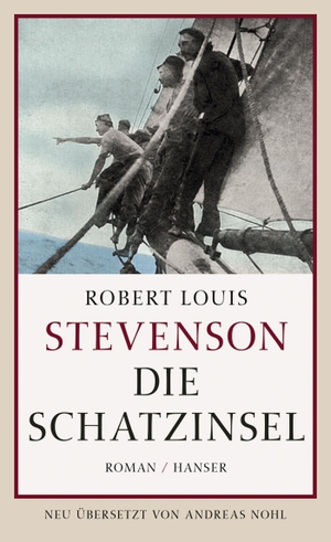 Robert Louis Stevenson / Andreas Nohl / Andreas Nohl. Die Schatzinsel - Roman. Hanser, Carl, 2013.