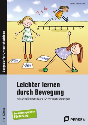 Alessio-Siedl, Sandra. Leichter lernen durch Bewegung - 45 schnell einsetzbare 10-Minuten-Übungen - sonderpädagogische Förderung (1. bis 6. Klasse). Persen Verlag i.d. AAP, 2026.
