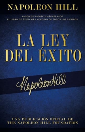 Hill, Napoleon. La Ley del Éxito (the Law of Success) - Autor de Piense Y Hágase Rico El Libro de Éxito Más Vendido de Todos Los Tiempos. Sound Wisdom, 2024.