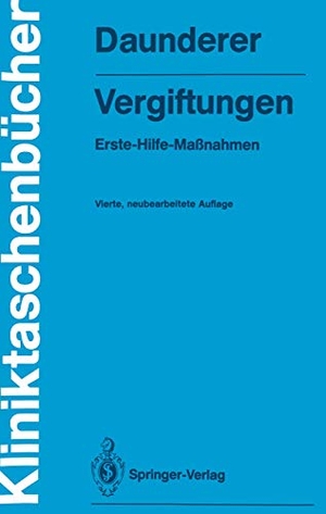Daunderer, Max. Vergiftungen - Erste-Hilfe-Maßnahmen. Springer Berlin Heidelberg, 1989.