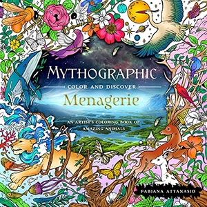 Attanasio, Fabiana. Mythographic Color and Discover: Menagerie - An Artist's Coloring Book of Amazing Animals. St. Martin's Publishing Group, 2022.