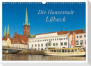 Die Hansestadt Lübeck (Wandkalender 2024 DIN A3 quer), CALVENDO Monatskalender