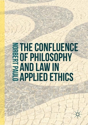 Paulo, Norbert. The Confluence of Philosophy and Law in Applied Ethics. Palgrave Macmillan UK, 2016.