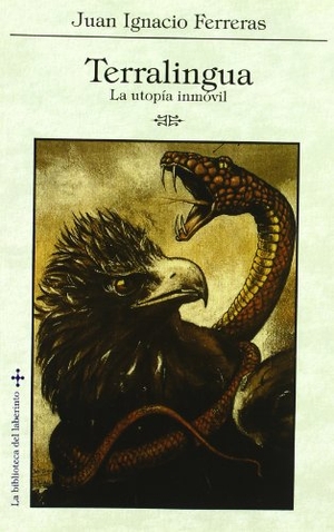 Ferreras, Juan Ignacio. La utopía inmóvil de terralingua ; De Dios o De la destrucción. La Biblioteca del Laberinto, S.L., 2008.