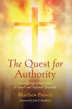 Prevett, Matthew. The Quest for Authority. Pickwick Publications, 2021.