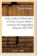 Lutte Contre La Tuberculose À l'École, Leçons, Dictées, Lectures, Exercices de Composition Française