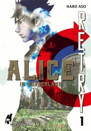 Aso, Haro. Alice in Borderland - Retry  1 - Ein neues Spiel beginnt - Das Sequel zum Netflix-Hit!. Carlsen Verlag GmbH, 2024.