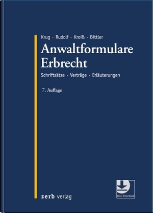 Krug, Walter / Michael Rudolf et al (Hrsg.). Anwaltformulare Erbrecht - Schriftsätze Verträge Erläuterungen. zerb verlag, 2023.