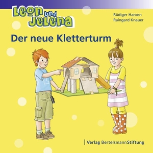 Hansen, Rüdiger / Raingard Knauer. Leon und Jelena - Der neue Kletterturm. Bertelsmann Stiftung, 2014.