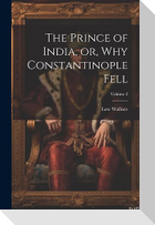 The Prince of India, or, Why Constantinople Fell; Volume 2