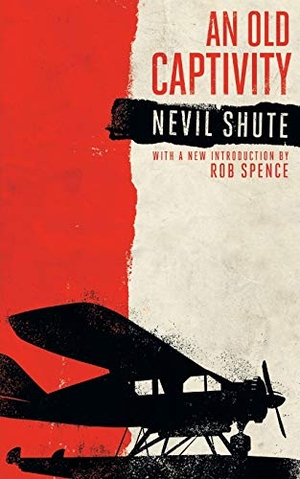 Shute, Nevil. An Old Captivity (Valancourt 20th Century Classics). Valancourt Books, 2015.