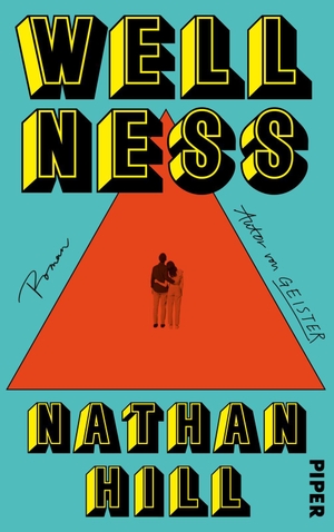 Hill, Nathan. Wellness - Roman | New-York-Times-Bestseller und Book Club Pick von Oprah Winfrey. Piper Verlag GmbH, 2024.