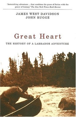 Davidson, James / John Rugge. Great Heart - The History of a Labrador Adventure. McGill-Queen's University Press, 2006.