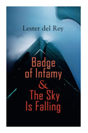 Badge of Infamy & the Sky Is Falling