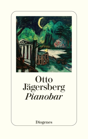 Jägersberg, Otto. Pianobar - Prosa. Diogenes Verlag AG, 2021.