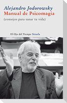 Manual de psicomagia : (consejos para sanar tu vida)