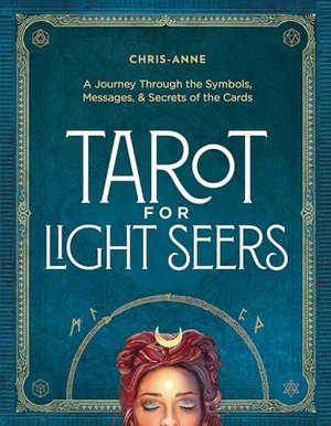 Chris-Anne. Tarot for Light Seers - A Journey Through the Symbols, Messages & Secrets of the Cards. Hay House UK Ltd, 2024.