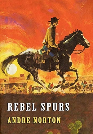 Norton, Andre. Rebel Spurs. Wildside Press, 2024.