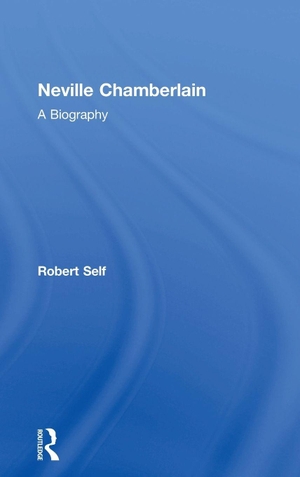 Self, Robert. Neville Chamberlain - A Biography. Taylor & Francis Ltd (Sales), 2006.