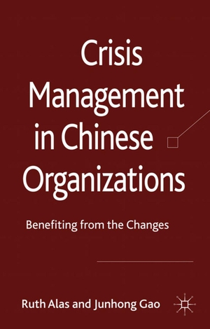 Alas, Ruth / Junhong Gao. Crisis Management in Chinese Organizations - Benefiting from the Changes. Springer Nature B.V., 2012.