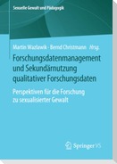 Forschungsdatenmanagement und Sekundärnutzung qualitativer Forschungsdaten
