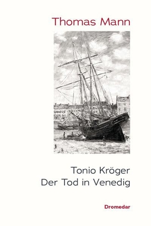 Mann, Thomas. Tonio Kröger / Der Tod in Venedig. Dromedar Verlag UG, 2026.