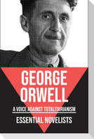Essential Novelists - George Orwell