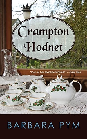 Pym, Barbara. Crampton Hodnet. Epicenter Press (WA), 2013.