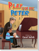 PLAY FOR ME,PETER