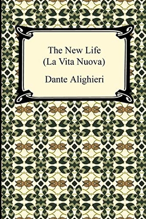 Alighieri, Dante / Charles Eliot Norton. The New Life (La Vita Nuova). Neeland Media, 2010.