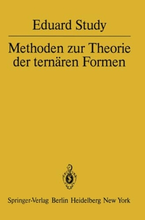 Study, E.. Methoden zur Theorie der ternären Formen. Springer Berlin Heidelberg, 2012.