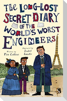 The Long-Lost Secret Diary of the World's Worst Engineers