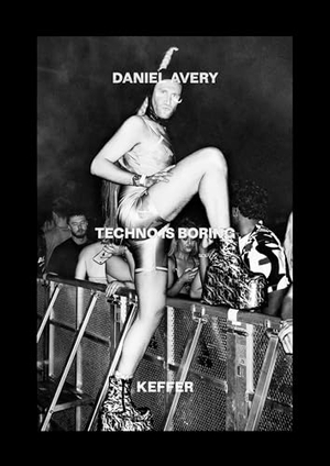 Avery, Daniel / Keffer. Techno Is Boring. Velocity Press, 2024.