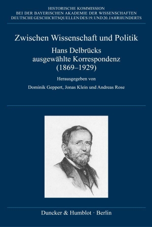 Geppert, Dominik / Jonas Klein et al (Hrsg.). Zwischen Wissenschaft und Politik - Hans Delbrücks ausgewählte Korrespondenz (1869-1929). Duncker & Humblot GmbH, 2026.