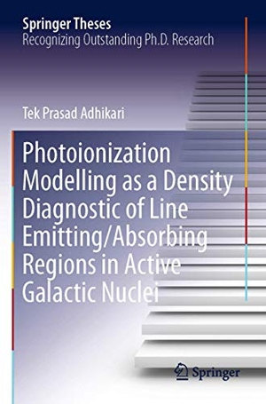 Adhikari, Tek Prasad. Photoionization Modelling as a Density Diagnostic of Line Emitting/Absorbing Regions in Active Galactic Nuclei. Springer International Publishing, 2020.