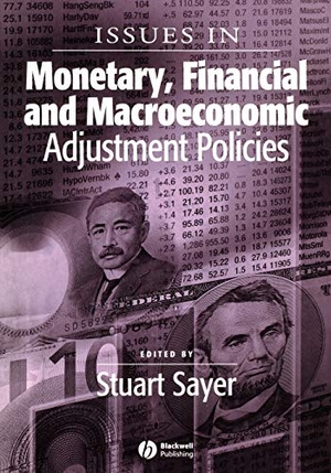 Sayer. Issues in Monetary, Financial and Macroeconomic Adjustment Policies. John Wiley & Sons, 2005.