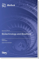 Biotechnology and Bioethics