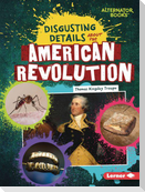 Disgusting Details about the American Revolution