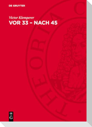 Vor 33 - nach 45