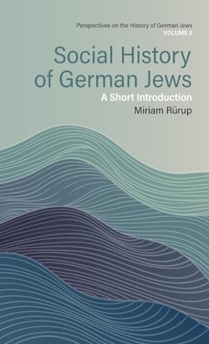 Rürup, Miriam. Social History of German Jews - A Short Introduction. Berghahn Books, 2024.