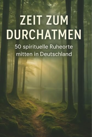 Bauer, Julia. Zeit zum Durchatmen - 50 spirituelle Ruheorte mitten in Deutschland. FlipFlop, 2025.