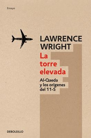 Wright, Lawrence. La Torre Elevada / The Looming Tower. Prh Grupo Editorial, 2021.