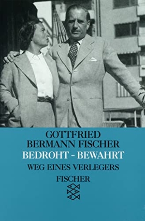 Bermann Fischer, Gottfried. Bedroht - Bewahrt - Weg eines Verlegers. FISCHER Taschenbuch, 2003.