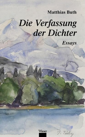 Buth, Matthias. Die Verfassung der Dichter - Essays. Wieser Verlag GmbH, 2024.
