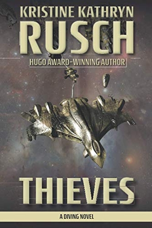 Rusch, Kristine Kathryn. Thieves - A Diving Novel. WMG Publishing, Inc., 2021.