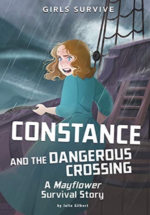 Gilbert, Julie. Constance and the Dangerous Crossing - A Mayflower Survival Story. Capstone, 2021.